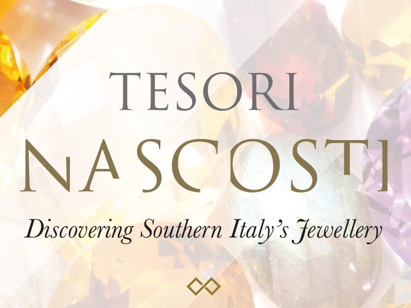 Tesori Nascosti IV : viaggio nella gioielleria del sud Italia